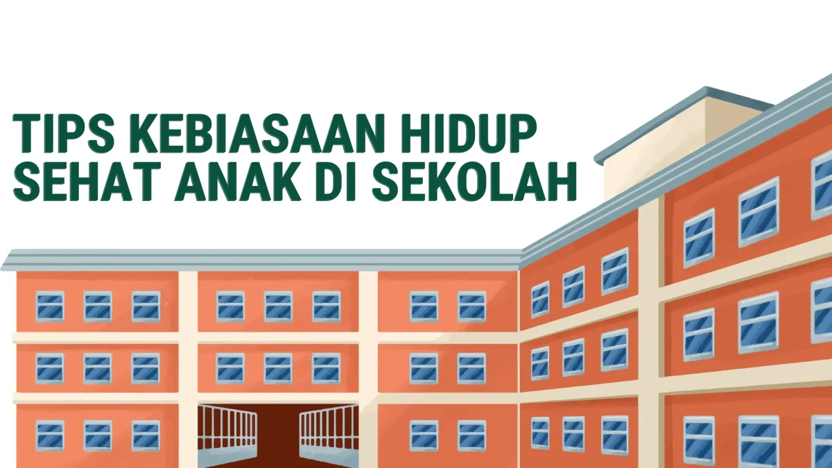 Tips Membentuk Kebiasaan Hidup Sehat Pada  Anak di Sekolah
