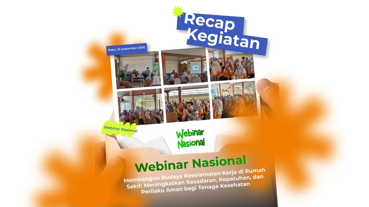 Webinar Nasional: Membangun Budaya Keselamatan Kerja di Rumah Sakit.